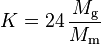 K = 24\,\frac{M_\text{g}}{M_\text{m}}