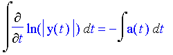 int(d/dt ln(abs(y(t))),t)=-int(a(t),t)