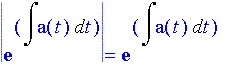 abs(e^(int(a(t),t)))=e^(int(a(t),t))