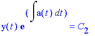 y(t) e^(int(a(t),t))=C[2]